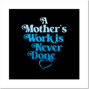 A Mother's Work is Never Done- Blue Posters and Art